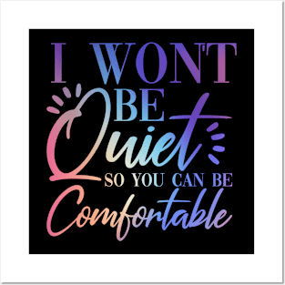 I Won't Be Quiet So You Can be Comfortable Purple Pink Rainbow Posters and Art